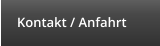 Kontakt / Anfahrt