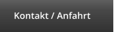 Kontakt / Anfahrt