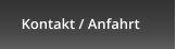 Kontakt / Anfahrt