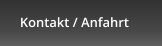 Kontakt / Anfahrt