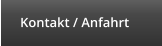 Kontakt / Anfahrt