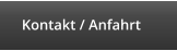 Kontakt / Anfahrt